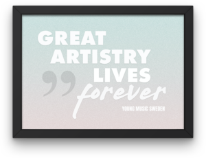Great Artistry Lives Forever-Young Music Sweden